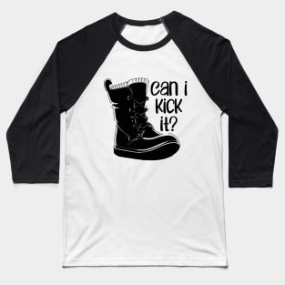 Can I Kick It Baseball T-Shirt